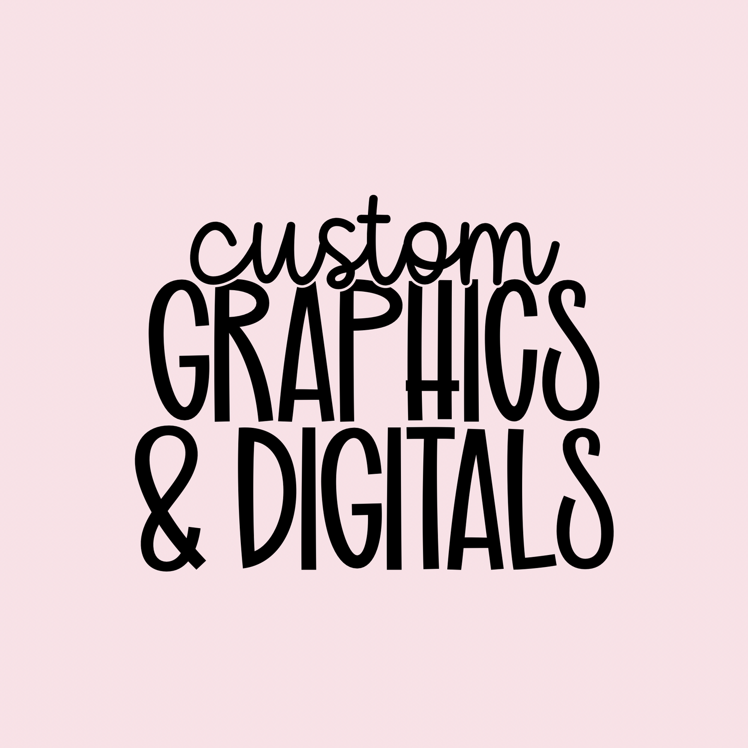 Custom Graphics & Digitals